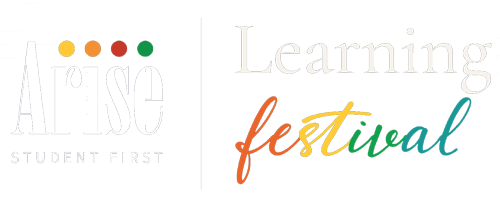 ARISE Learning Festival, student first
